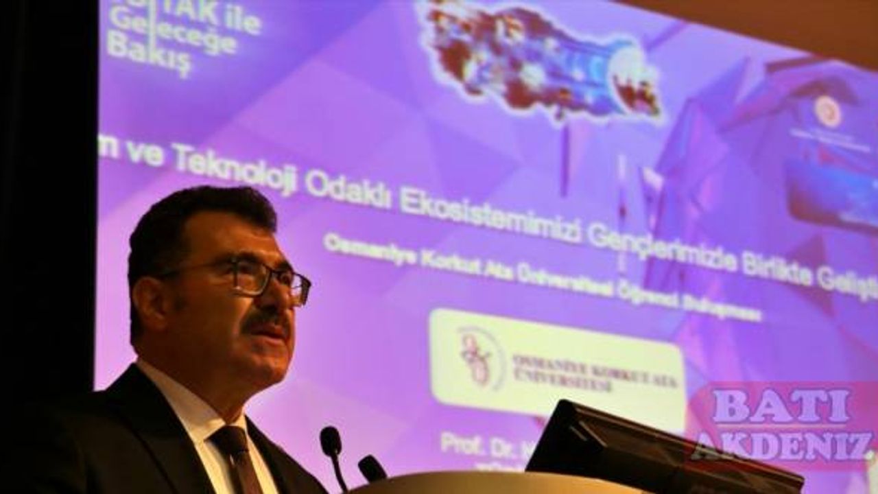 TÜBİTAK Başkanı Prof. Dr. Mandal, Osmaniye'de konuştu: