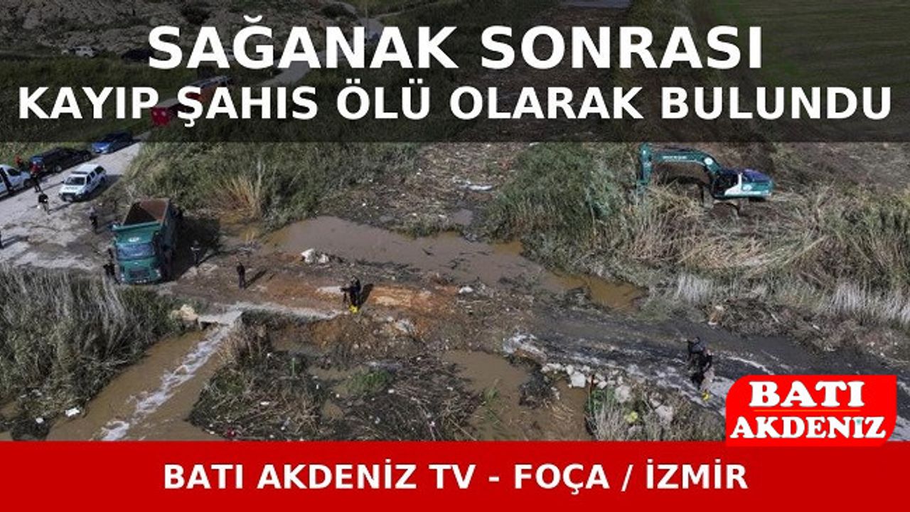 Sağanak Sonrası Kayıp Şahıs Ölü Olarak Bulundu