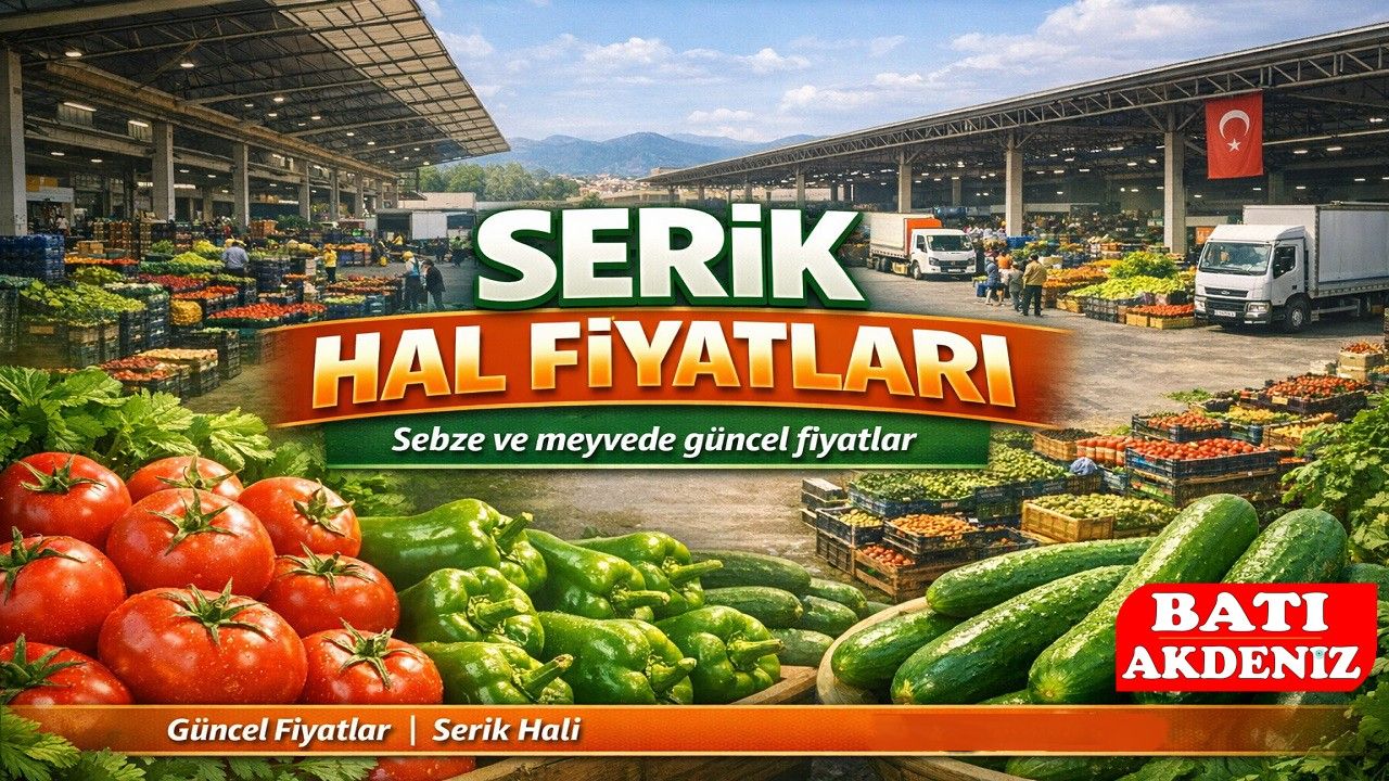 Serik Hal Fiyatları Güncellendi