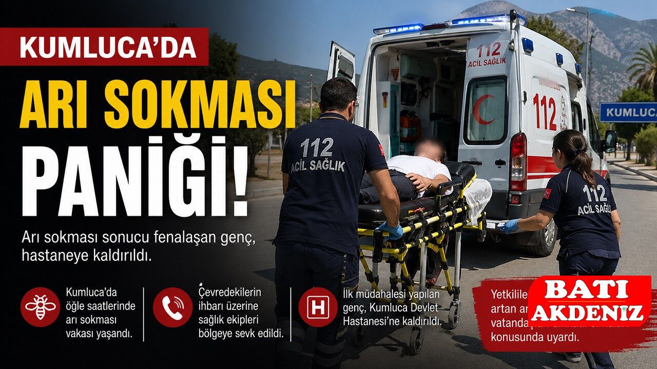 Kumluca’da Arı Sokması Paniği: Genç Hastaneye Kaldırıldı
