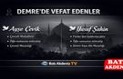 Demre’de Vefat Edenler: Çevik ve Şahin Ailelerinin Acı Günü