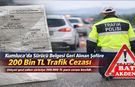 Kumluca’da Sürücü Belgesi Geri Alınan Şoföre 200 Bin TL Trafik Cezası