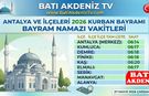 Antalya ve İlçelerinde 2026 Kurban Bayramı Namaz Vakitleri Belli Oldu! İşte İlçe İlçe Tam Liste