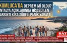 Kumluca’da Deprem mi Oldu? Antalya Açıklarında Hissedilen Sarsıntı Kısa Süreli Panik Yarattı