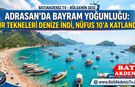 Adrasan'da Bayram Yoğunluğu: Tur Tekneleri Denize İndi, Nüfus 10'a Katlandı!