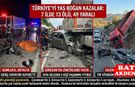 Kumluca ilçesi ve Antalya Dahil 7 İlde Trafik kazalarında 13 kişi Öldü!