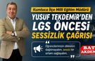 Kumluca İlçe Milli Eğitim Müdürü Yusuf Tekdemir'den LGS Öncesi Sessizlik Çağrısı