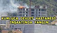 Kumluca Devlet Hastanesi İnşaatında Yangın