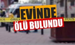Bir kişi evinde ölü bulundu