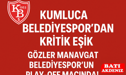 Kumluca'lıların gözü Manavgat ta!