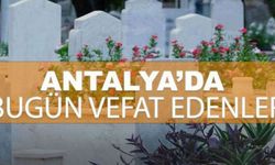 Antalya'da bugün vefat edenler - 31.07.2025