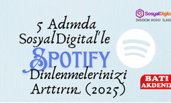5 Adımda SosyalDigital'le Spotify Dinlenmelerinizi Arttırın (2025)
