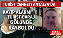 Turist Cenneti Antalya'da Kayıp Alarmı: Turist Baraj Gölünde Kayboldu