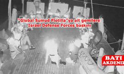 “Global Sumud Flotilla”ya ait gemilere Israel Defense Forces baskını