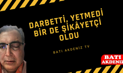 Darbetti, Yetmedi Bir de Şikâyetçi Oldu