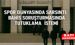 Spor Dünyasında Sarsıntı: Bahis Soruşturmasında Tutuklama İstemi