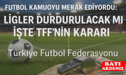 Futbol Kamuoyu Merak Ediyordu: Ligler Durdurulacak Mı? İşte TFF’nin Kararı