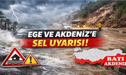 Ege ve Akdeniz'e sel uyarısı!