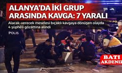 Alanya’da alacak-verecek kavgası kanlı bitti: 7 yaralı