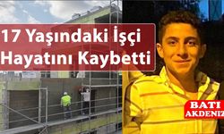 17 Yaşındaki İşçi Hayatını Kaybetti
