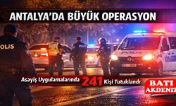 Antalya’da Büyük Asayiş Operasyonu: 241 Kişi Tutuklandı