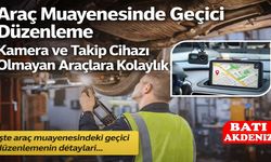 Araç Muayenesinde Geçici Düzenleme: Kamera ve Takip Cihazı Olmayan Araçlara Kolaylık