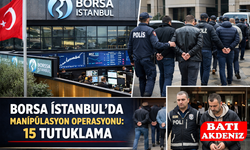 Borsa İstanbul’da Manipülasyon Operasyonu: 15 Tutuklama