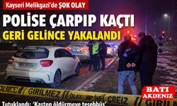 Polise Çarpıp Kaçtı, Geri Gelince Yakalandı