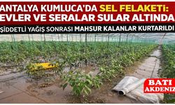 Taşan Dereler Kumluca’yı Vurdu: Çok Sayıda Ev ve Sera Zarar Gördü