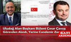 Uludağ Alan Başkanı Bülent Çınar Çavuş görevden alındı.