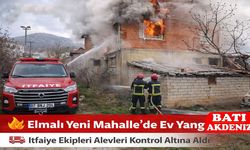 Elmalı Yeni Mahalle’de Ev Yangını