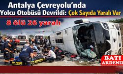 Antalya’da Yolcu Otobüsü Devrildi: 8 Ölü, 26 Yaralı