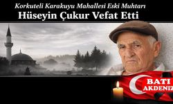 Korkuteli Karakuyu Mahallesi Eski Muhtarı Hüseyin Çukur Vefat Etti
