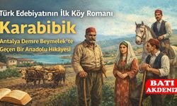 Türk Edebiyatının İlk Köy Romanı Karabibik: Antalya Demre Beymelek’te Geçen Bir Anadolu Hikâyesi
