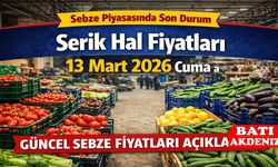 Serik Hal Fiyatları 13 Mart 2026 Cuma: Sebze Piyasasında Son Durum