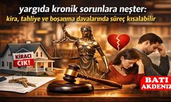 Yargıda kronik sorunlara neşter: kira, tahliye ve boşanma davalarında süreç kısalabilir