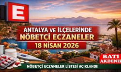 Antalya ve İlçelerinde Bugün Nöbetçi Eczaneler – 18 Nisan 2026 Cumartesi