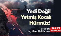 Yedi Değil Yetmiş Kocalı Hürmüz!