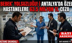 Antalya’da Sağlıkta Skandal: Bebeklerin Hayatıyla Oynayıp Devleti Dolandırdılar!