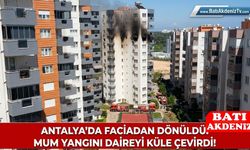 Son Dakika Antalya Haberleri: Çocuk Oyunu Facia Getiriyordu! 9. Kat Alevlere Teslim Oldu