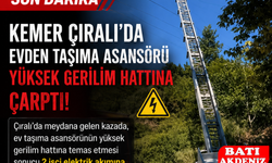 Kemer Çıralı'da Ev Taşıma Asansörü Yüksek Gerilim Hattına Çarptı: 2 İşçi Ağır Yaralandı