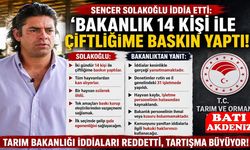 Sencer Solakoğlu ile Tarım Bakanlığı Arasında 'Çiftlik Denetimi' Tartışması Büyüyor