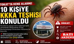 Kene Alarmı! 10 Kişiye KKKA Teşhisi Konuldu