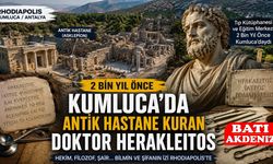 2 Bin Yıl Önce Kumluca'da Antik Hastane Kuran Doktor Herakleitos