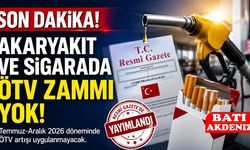 Akaryakıt ve Sigarada Temmuz 2026 ÖTV Zammı Yapılmayacak! Resmi Gazete'de Yayımlandı