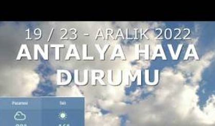 19/23 Aralık 2022 Antalya Hava Durumu