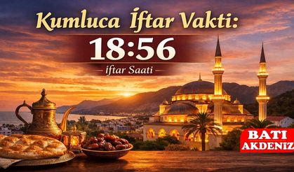 Kumluca İftar Vakti Saat Kaçta? Güncel Akşam Ezanı Saati