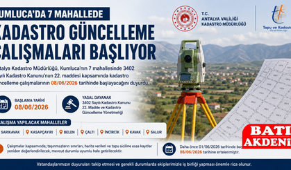 Kumluca’da 7 Mahallede Kadastro Güncelleme Çalışmaları Başlıyor
