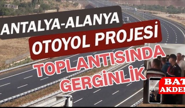 Alanya Otoban Görüşmesinde Gerginlik
