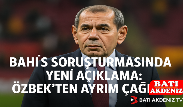 Bahis Soruşturmasında Yeni Açıklama: Özbek’ten Ayrım Çağrısı